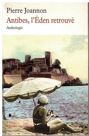 Antibes, l'Éden retrouvé. Anthologie.