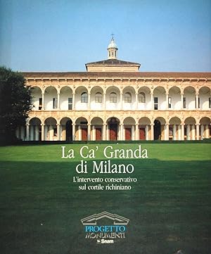 La Ca' Granda di Milano L'intervento conservativo sul cortile richiniano