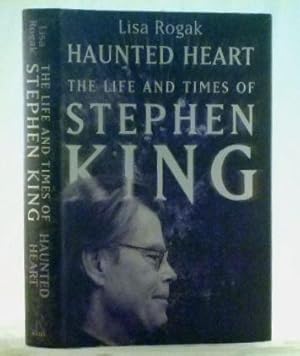 Seller image for Haunted Heart: The Life and Times of Stephen King for sale by James Hulme Books