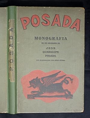 Las obras de Jose Guadalupe Posada. Grabador méxicano. (Einbandtitel: Monografia De 406 Grabados ...