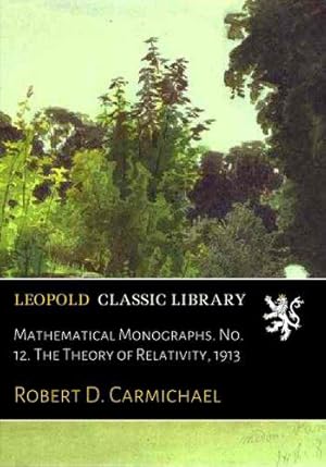 Imagen del vendedor de Mathematical Monographs. No. 12. The Theory of Relativity, 1913 a la venta por JLG_livres anciens et modernes