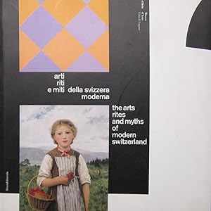 Seller image for Arti riti e miti della Svizzera Moderna / The arts rites and myths of modern Switzerland for sale by Antonio Pennasilico
