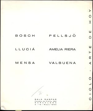 Bild des Verkufers fr Bosch - Lluci - Mensa - Pellsj - Amelia Riera - Valbuena [= Ciclo - Arte de hoy; Barcelona, Sala Gaspar 2 -15 - Mayo 1964 zum Verkauf von Antikvariat Valentinska