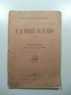 Se la proprieta' sia un furto. Conferenza tenuta la sera del 24 aprile 1898