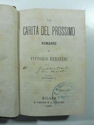 Immagine del venditore per La carita' del prossimo. Romanzo. Voll. I (-IV) venduto da Coenobium Libreria antiquaria