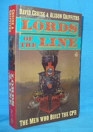 Seller image for Lords of the Line: The Men Who Built the CPR for sale by Alhambra Books