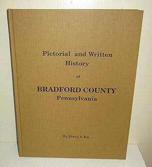 Pictorial and Written History of Bradford County Pennsylvania