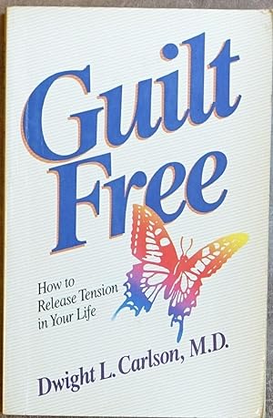 Guilt Free: How to Release Tension in Your Life