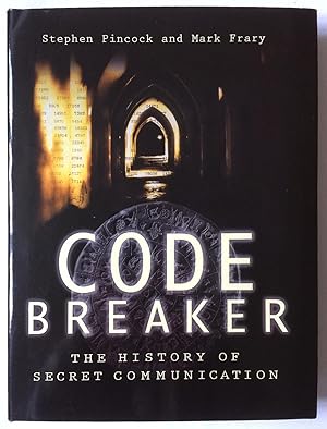 Image du vendeur pour Code Breaker, the History of Secret Communication mis en vente par Appleford Bookroom