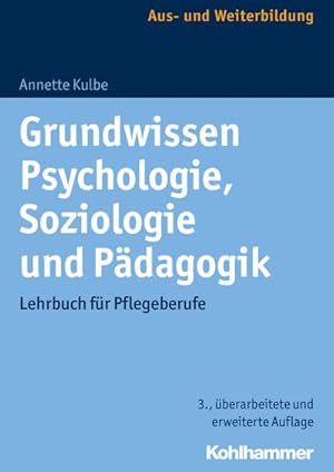 Bild des Verkufers fr Grundwissen Psychologie, Soziologie und Pdagogik : Lehrbuch fr Pflegeberufe zum Verkauf von AHA-BUCH GmbH