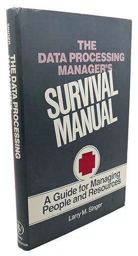 Immagine del venditore per THE DATA PROCESSING MANAGER'S SURVIVAL MANUAL venduto da Rare Book Cellar