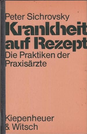 Seller image for Krankheit auf Rezept. Die Praktiken der Praxisrzte for sale by Allguer Online Antiquariat