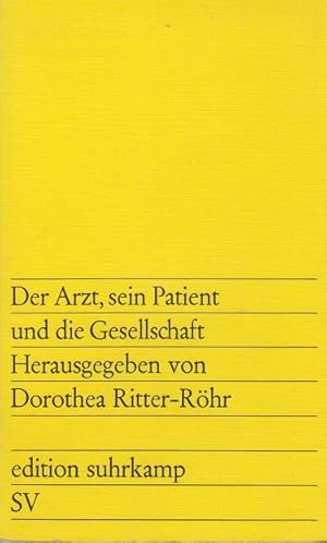 Bild des Verkufers fr Der Arzt, sein Patient und die Gesellschaft zum Verkauf von Allguer Online Antiquariat