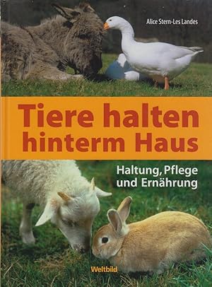 Seller image for Tiere halten hinterm Haus - Haltung, Pflege und Ernhrung for sale by Allguer Online Antiquariat