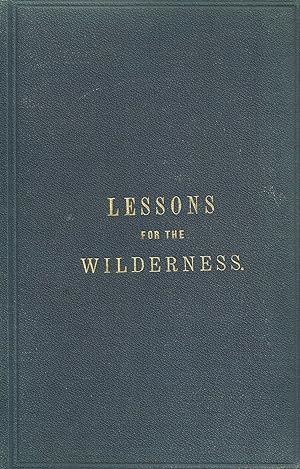 Seller image for LESSONS FOR THE WILDERNESS: THOUGHTS ON SOME TYPICAL INCIDENTS OF ISRAEL'S DELIVERANCE & PILGRIMAGE for sale by Dan Wyman Books, LLC
