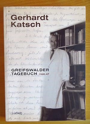 Greifswalder Tagebuch 1946 - 47. Hrsg., kommentiert und eingel. von Dirk Alvermann .