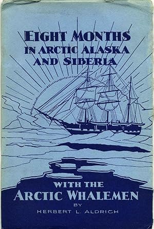 ARCTIC ALASKA AND SIBERIA or Eight Months with the Arctic Whalemen. Includes four vintage photogr...