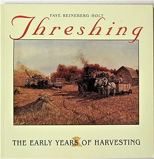 Image du vendeur pour Threshing. The Early Years of Harvesting mis en vente par Ken Jackson
