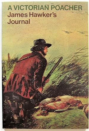 A Victorian Poacher. James Hawker's Journal