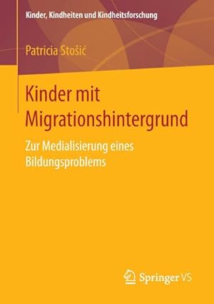 Seller image for Kinder mit Migrationshintergrund : Zur Medialisierung eines Bildungsproblems for sale by AHA-BUCH GmbH