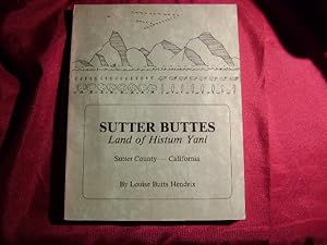 Seller image for Sutter Buttes. Land of Histum Yani. Sutter County, California. for sale by BookMine