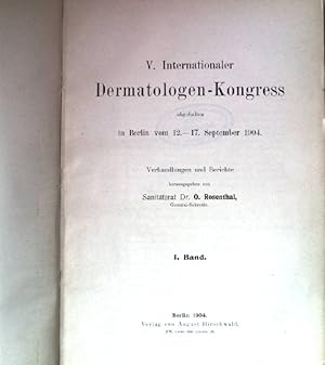 Bild des Verkufers fr V.Internationaler Dermatologen-Kongress abgehalten in Berlin vom 12.-17.September 1904. Verhandlungen und Berichte. BAND 1. zum Verkauf von books4less (Versandantiquariat Petra Gros GmbH & Co. KG)