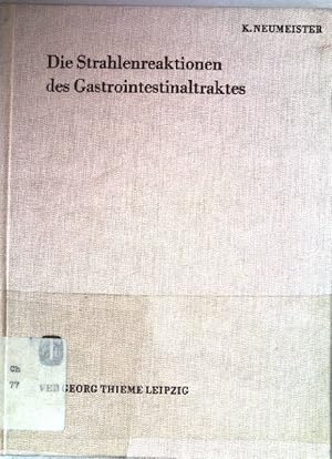 Seller image for Die Strahlenreaktionen des Gastrointestinaltraktes. for sale by books4less (Versandantiquariat Petra Gros GmbH & Co. KG)
