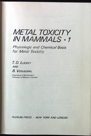 Seller image for Metal Toxicity in Mammals, 1 : Physiologic and Chemical Basis for Metal Toxicity for sale by books4less (Versandantiquariat Petra Gros GmbH & Co. KG)