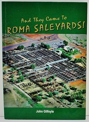 Bild des Verkufers fr And They Came to Roma Saleyards! Signed by the Author zum Verkauf von Gotcha By The Books