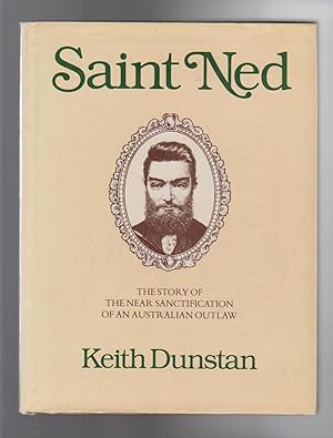 Seller image for SAINT NED. The Story of the Near Sanctification of an Australian Outlaw for sale by BOOK NOW