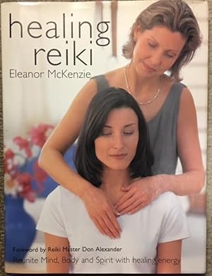 Healing Reiki: Reunite Mind Body and Spirit with Healing Energy