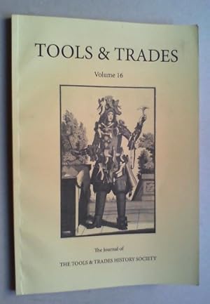 Seller image for Tools and Trades. The journal of the Tool and Trades History Society. Vol. 16 (2014) for sale by Antiquariat Sander