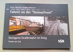 Imagen del vendedor de Fahren an der "Heimatfront". Stuttgarts Straenbahnen im Krieg. a la venta por Antiquariat Sander