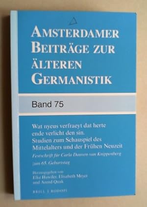 Imagen del vendedor de Wat nyeus verfraeyt dat herte ende verlicht den sin. Studien zum Schauspiel des Mittelalters und der Frhen Neuzeit. Festschrift fr Carla Dauven-van Knippenberg zum 65. Geburtstag. a la venta por Antiquariat Sander