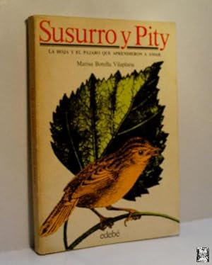 Imagen del vendedor de SUSURRO Y PITY. LA HOJA Y EL PJARO QUE APRENDIERON A AMAR a la venta por Librera Maestro Gozalbo