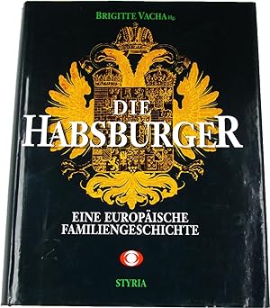 Bild des Verkufers fr Die Habsburger. Eine europische Familiengeschichte., zum Verkauf von Versandantiquariat Hbald