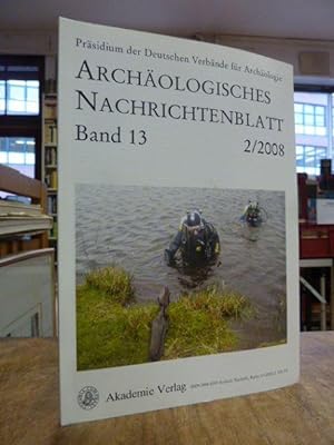 Archäologisches Nachrichtenblatt, Band 13, Heft 2 von 2008, hrsg. für das Präsidium der Deutschen...