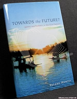 Seller image for Towards the Future?: Jammu and Kashmir in the 21st Century for sale by BookLovers of Bath