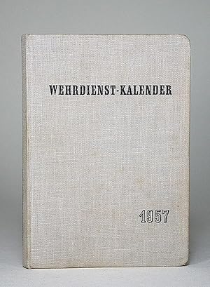 Wehrdienst-Kalender 1957 (WD-Kal.). Ein Taschenbuch für Soldaten und Zivilpersonen im Dienste der...