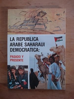 La Republica Arabe Saharaui Democratica : Pasado y Presente