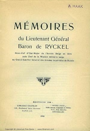 Mémoires du Lieutenant Général Baron de Ryckel. Sous-chef d'Etat-Major de l'Armée Belge en 1914 p...