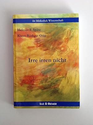 Image du vendeur pour Irre irren nicht (= ilri Bibliothek Wissenschaft, Band 5). mis en vente par Antiquariat Seibold