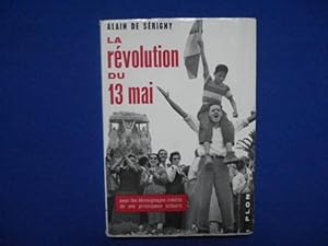 Imagen del vendedor de La revolution du 13 mai avec des tmoignages indits de ses principaux acteurs a la venta por Emmanuelle Morin