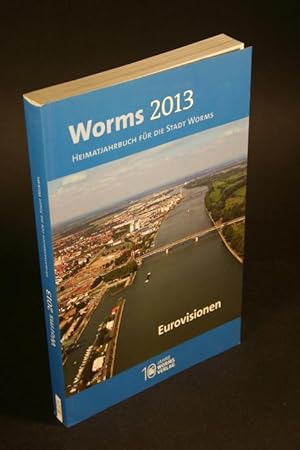 Bild des Verkufers fr Worms 2013. Heimatjahrbuch fr die Stadt Worms, 8. Jahrgang. zum Verkauf von Steven Wolfe Books