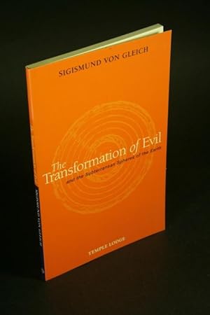 Seller image for The transformation of evil and the subterranean spheres of the earth. Translated from German by Matthew Barton, foreword by Paul V. O'Leary for sale by Steven Wolfe Books