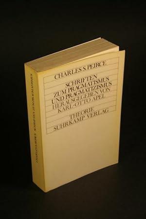 Seller image for Schriften zum Pragmatismus und Pragmatizismus. Herausgegeben von Karl-Otto Apel. bersetzt von Gert Wartenberg for sale by Steven Wolfe Books