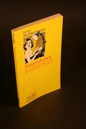 Seller image for FrauenArbeit. ber wechselnde Ttigkeiten und die konomie der Emanzipation. for sale by Steven Wolfe Books