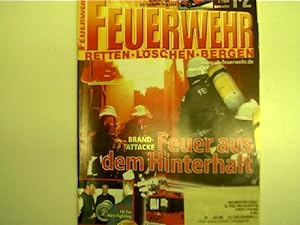 Brand-Attacke: Feuer aus dem Hinterhalt - Feuerwehr: Retten, Löschen, Bergen, Nr. 1-2, 2005,