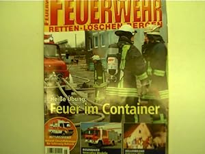 Heiße Übung: Feuer im Container - Feuerwehr: Retten, Löschen, Bergen, Nr. 6, 2006,