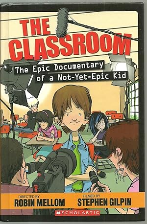 Imagen del vendedor de The Classroom: The Epic Documentary of a Not-Yet-Epic Kid a la venta por Sabra Books